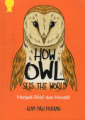 How Owl Sees The  World: Menjadi Aktif dan Kreatif