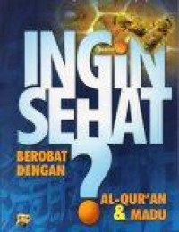 Ingin Sehat? Berobat dengan Al-Qur'an dan Madu