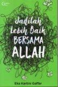 Jadilah Lebih Baik Bersama Allah