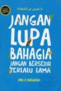 Jangan Lupa Bahagia Jangan Bersedih Terlalu Lama