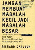 Jangan Membuat Masalah Kecil Jadi Masalah Besar