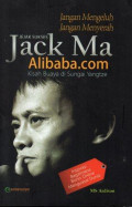 Jangan Mengeluh, Jangan Menyerah Jejak Sukses Jack Ma Alibaba.com