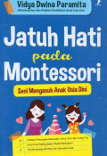 Jatuh Hati pada Montessori: Seni Mengasuh Anak Usia Dini