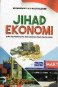 Jihad Ekonomi: Kiat Membangun Kkuatan Bisnis Muslimin