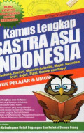 Kamus Lengkap Sastra Asli Indonesia untuk Pelajar dan Umum