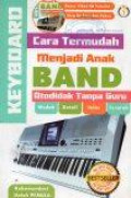 Keyboard Cara Termudah Menjadi Anak Band Otodidak Tanpa Guru