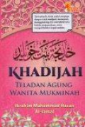 Khadijah: Teladan Agung Wanita Mukminah