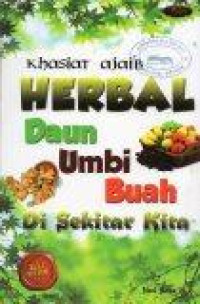 Khasiat Ajaib Herbal Daun Umbi Buah di Sekitar Kita