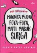 Kids Zaman Now: Maunya Muda Foya0Foya, Mati Masuk Surga
