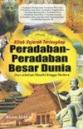 Kisah Sejarah Terlengkap Peradaban-Peradaban Besar Dunia dari Sebelum Masehi hingga Modrn