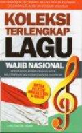 Koleksi Terlengkap Lagu Wajib Nasional