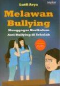 Melawan Bullying, Menggagas Kurikulum Anti Bullying di Sekolah
