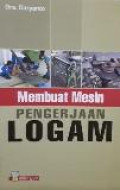 Membuat Mesin Pengerjaan Logam