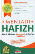 Menjadi Hafizh: Tips dan Motivasi Menghafal Al-Qur'an