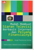 Mudah Membuat Siaran Televisi Berbasis Internet dan Peluang Finansialnya