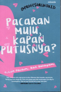 Pacaran Mulu Kapan Putusnya?Putusin Pacarmu, Raih Bahagiamu