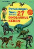 Petualangan Seru bersama 27 Dinosaurus Keren
