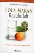 Pola Makan Rasulullah: Makanan Sehat Berkualitas Menurut Al-Qur'an dan As-Sunnah