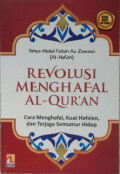 Revolusi Menghafal Al-Qur'an: Cara Menghafal, Kuat Hafalan, dan Terjaga Seumur Hidup