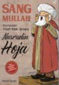 Sang Mullah: Kumpulan Kisah Bijak Jenaka Nasrudin Hoja