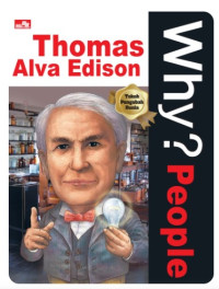 Why? People: Thomas Alva Edison