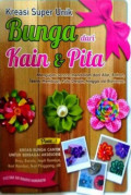 Kreasi Super Unik Bunga dari Kain dan Pita