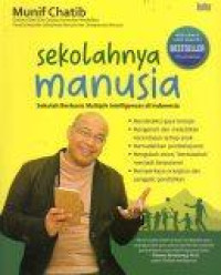 Sekolahnya Manusia: Sekolah Berbasis Multiple Intelligences di Indonesia