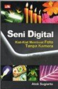 Seni Digital: Kiat-Kiat Membuat Foto Tanpa Kamera