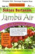 Jurus Sempurna Sukses Bertanam Jambu Air