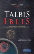 Talbis Iblis: Tipu Daya dan Perangkap Iblis Dalam Upaya Menjerumuskan Manusia Ke Jurang Kehancuran