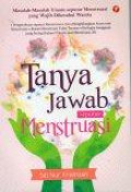 Tanya Jawab Seputar Menstruasi