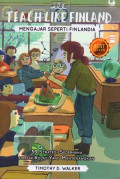Teach Like Finland: Mengajar Seperti Finlandia