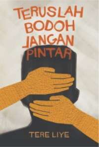 Teruslah Bodoh Jangan Pintar