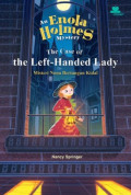 The Case Of The Left-Handed Lady An Enola Holmes Mystery: Kisah Misteri Enola Holmes Misteri Nona Bertangan Kidal