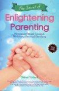 The Secret of Enlightening Parenting: Mengasuh Pribadi Tangguh, Menjelang Generasi Gemilang