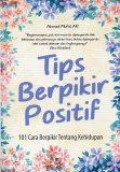 Tips Berpikir Positif: 101 Cara Berpikir Tentang Kehidupan