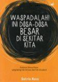 Waspadalah Ini Dosa-Dosa Besar Di Sekitar Kita