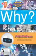 Why? Artificial Intelligence - Kecerdasan Buatan