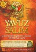 Yavuz Salim; Sultan Pendiri Khilafah Utsmani (918-926 H/1512-1520 M)