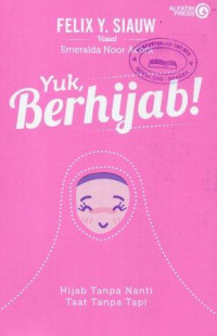 Yuk Berhijab: Hijab Tanpa Nanti Taat Tanpa Tapi