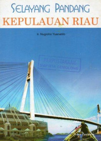 Selayang Pandang Kepulauan Riau