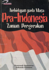 Kehidupan Pada Masa Pra-Indonesia Zaman Pergerakan