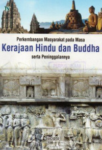 Perkembangan Masyarakat pada Masa Kerajaan Hindu dan Buddha serta Peninggalannya