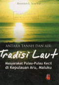 Anatara Tanah dan Air: Tradisi Laut Masyarakat Pulau-Pulau Kecil di Kepulauan Aru, Maluku