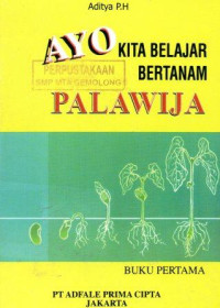 Ayo Kita Belajar Bertanam Palawija: Buku Pertama