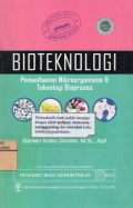 Bioteknologi: Pemanfaatan mikroorganisme dan Teknologi Bioproses