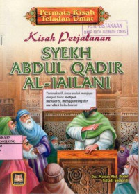 Kisah Perjalanan Syekh Abdul Qadir Al-Jailani (Gurunya Para waliyullah)