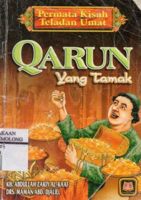 Qarun yang Tamak: Permata Kisah Teladan Umat