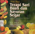 Buku Pintar Terapi Sari Buah dan Sayuran segar: Kesehatan yang Berasal dari Dapur