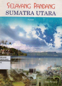 Selayang Pandang Sumatra Utara